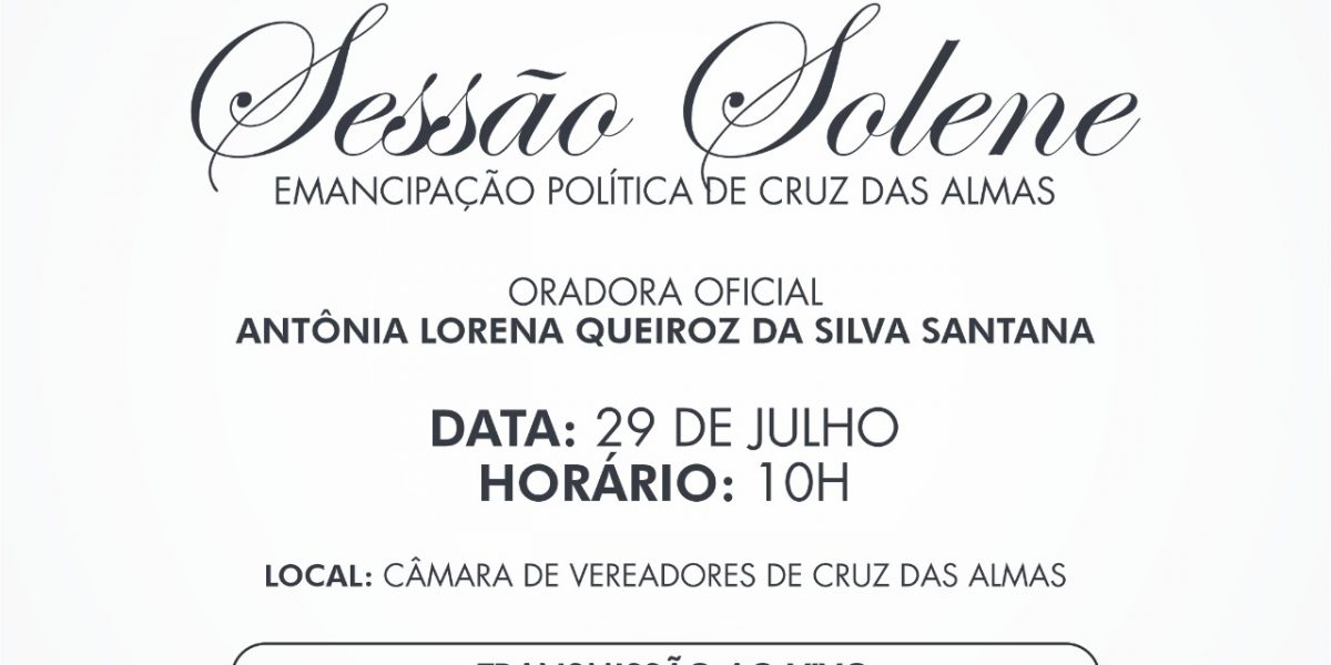 Câmara de Vereadores realiza Sessão Solene em alusão aos 124 anos de Emancipação Política de Cruz das Almas