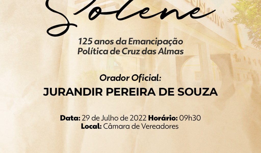 Câmara de Vereadores realiza Sessão Solene em comemoração aos 125 anos de Emancipação Política de Cruz das Almas