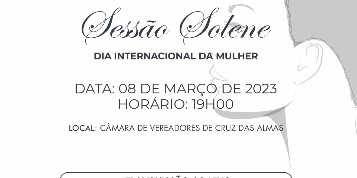 Câmara de Cruz das Almas realiza Sessão Solene em homenagem ao Dia Internacional da Mulher