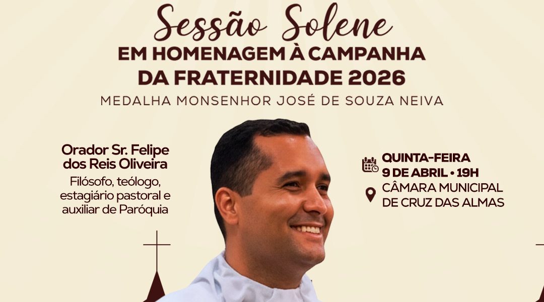 Felipe dos Reis Oliveira será orador oficial em sessão solene em homenagem à Campanha da Fraternidade 2026