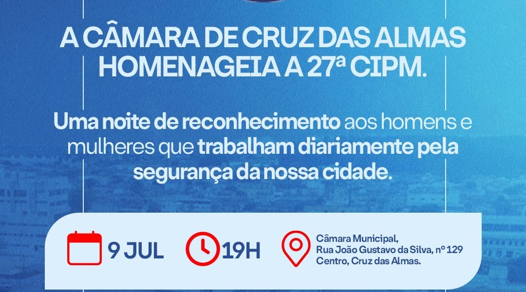 Câmara de Cruz das Almas realizará primeira Sessão Solene em homenagem à 27ª CIPM com entrega da Medalha “27ª CIPM”